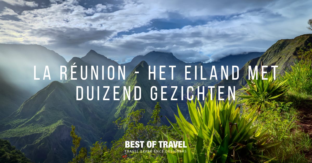 La Réunion, het eiland met duizend gezichten | Best of Travel
